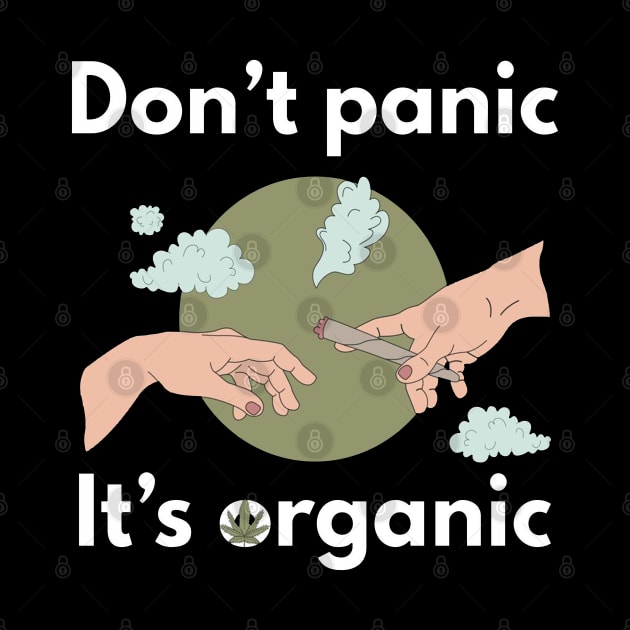 Organic Chill: 'Don't Panic, It's Organic' with Hands and Cigarette by Linna-Rose