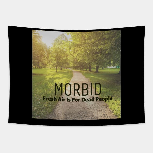 Morbid Fresh Air Is For Dead People Tapestry by Qurax