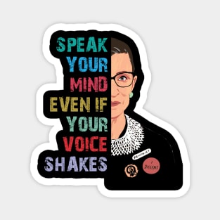 Speak Your Mind Even If Your Voice Shakes,RBG, Women Power, Ruth Bader Ginsburg Magnet