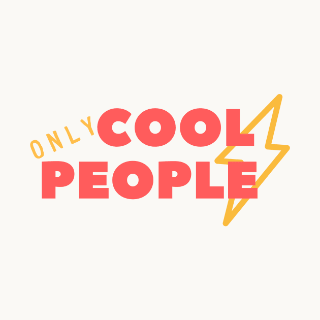 Only cool people funny quotes by carolphoto