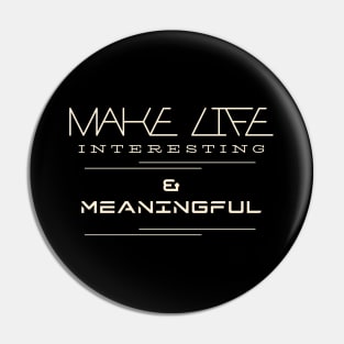 Make Life Interesting Meaningful Quote Motivational Inspirational Pin