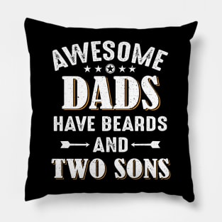Awesome Dads Have Beards And Two Sons Pillow
