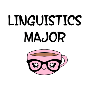 Linguistics major, student. Funny quote. Crazy linguist. Linguistics. Best coolest linguist, grammarian ever. Gifts for linguists lovers. Cute smart pink coffee cup, black glasses T-Shirt