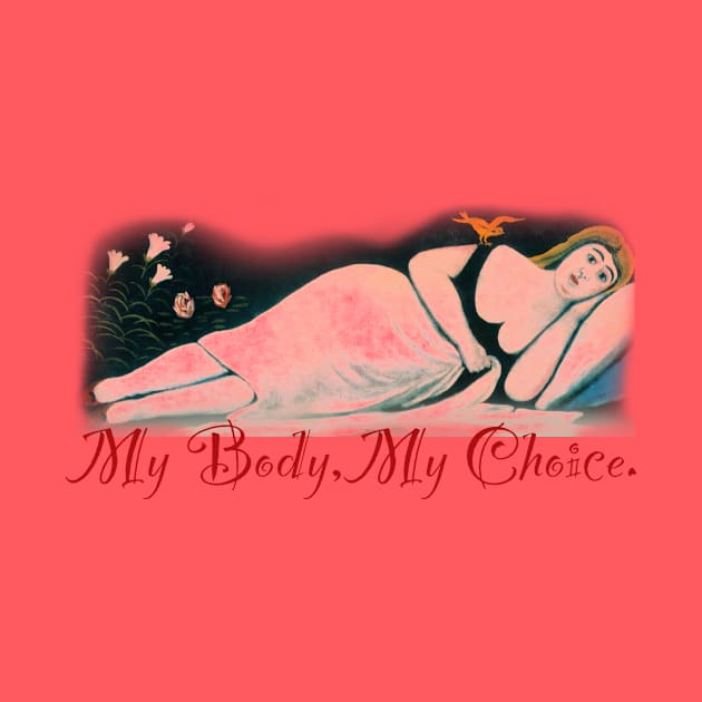 My Body, My Choice - Reclining Woman by Pandora's Tees