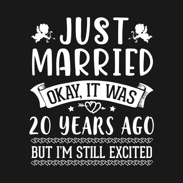 Just Married Okay It Was 20 Years Ago But I'm Still Excited Happy Husband Wife Papa Nana Daddy Mommy by DainaMotteut