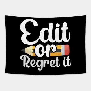 Edit or regret it Tapestry