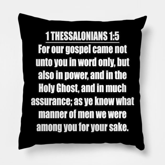 Bible Verse 1 Thessalonians 1:5 Pillow by Holy Bible Verses