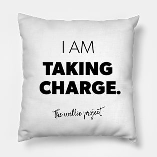 I AM TAKING CHARGE Pillow