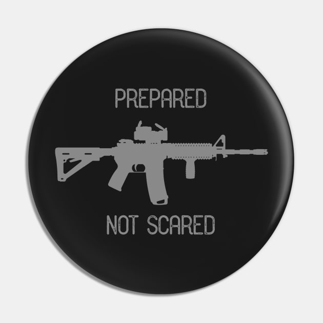 Prepared Not Scared Ar15 Rifle Shirt Pin by guitar75