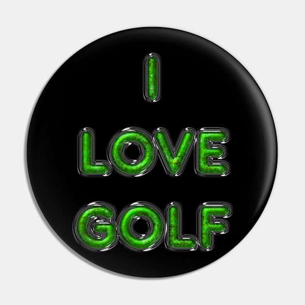 I Love Golf - Green Pin by The Black Panther