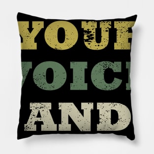 Use your voice and vote Pillow