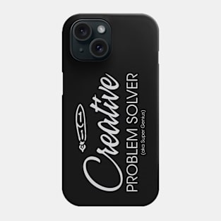 Creative Problem Solver (aka Super Genius) Phone Case