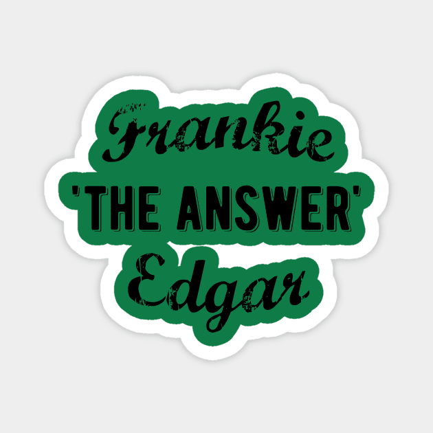 Frankie Edgar The Answer Magnet by aarond3214