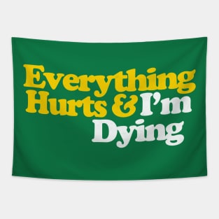 Everything Hurts & I'm Dying Tapestry