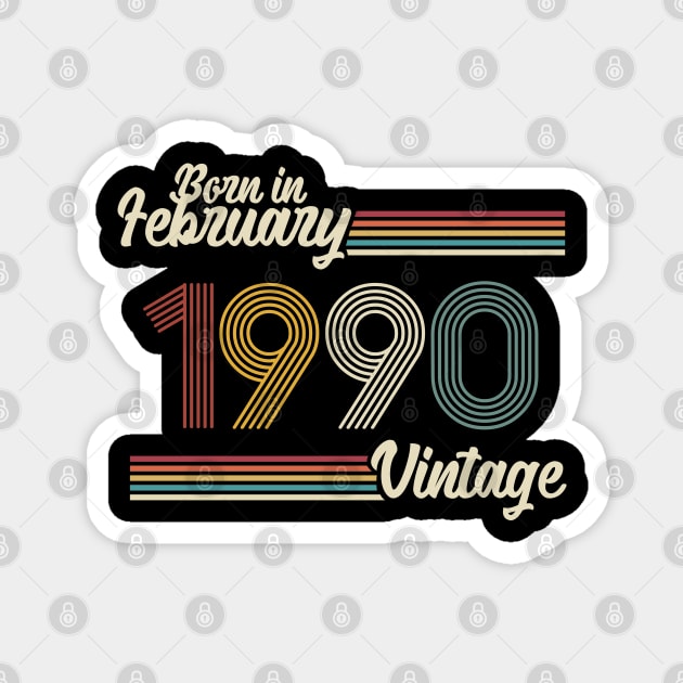 Vintage Born in February 1990 Magnet by Jokowow