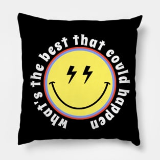 What’s the best that could happen Pillow