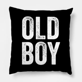 Old Boy - Funny Gift for Dad Pillow