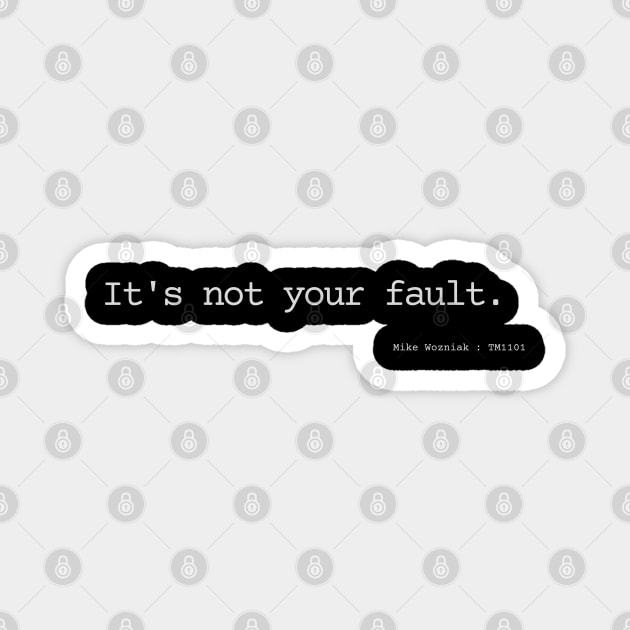 It's not your fault. Magnet by Bad.Idea.Tuesdays