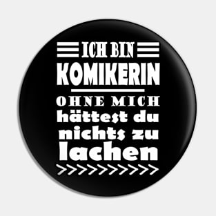 Komikerin Lustig Kabarett Spruch Geschenk Pin