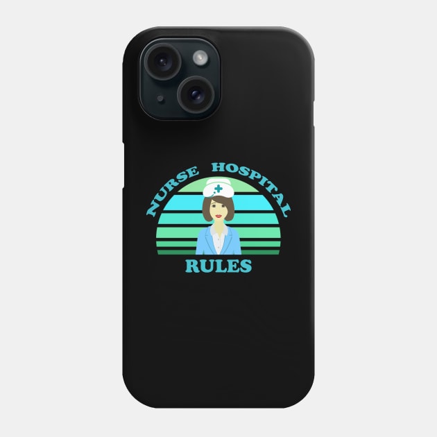 Nurse Hospital Rules Phone Case by DMJPRINT