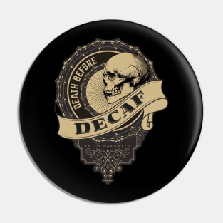 Death before Decaf Pin