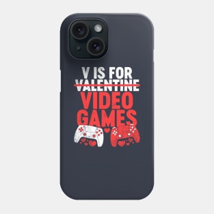 V Is For Video Games Funny Valentine's Day Phone Case