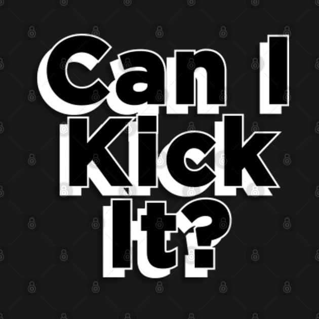 Can I Kick It by TomCage