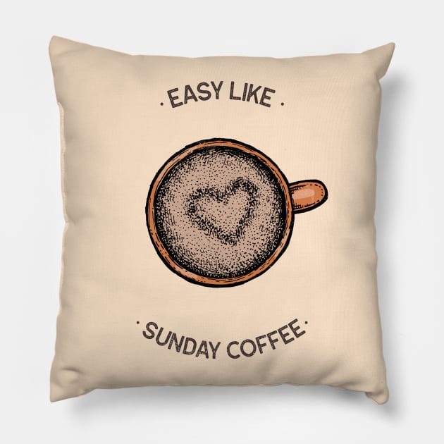 Easy like sunday coffee Pillow by ArtsyStone