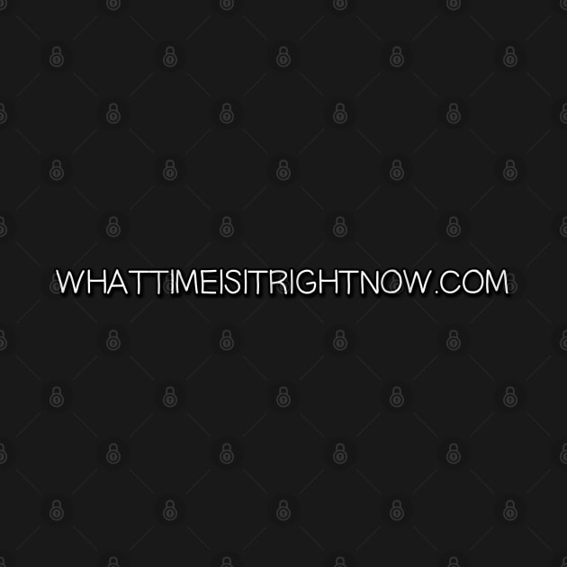 WHATTIMEISITRIGHTNOW.COM by Way of the Road