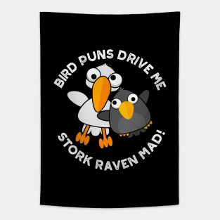 Bird Puns Drive Us Stork Raven Mad Funny Pun Tapestry