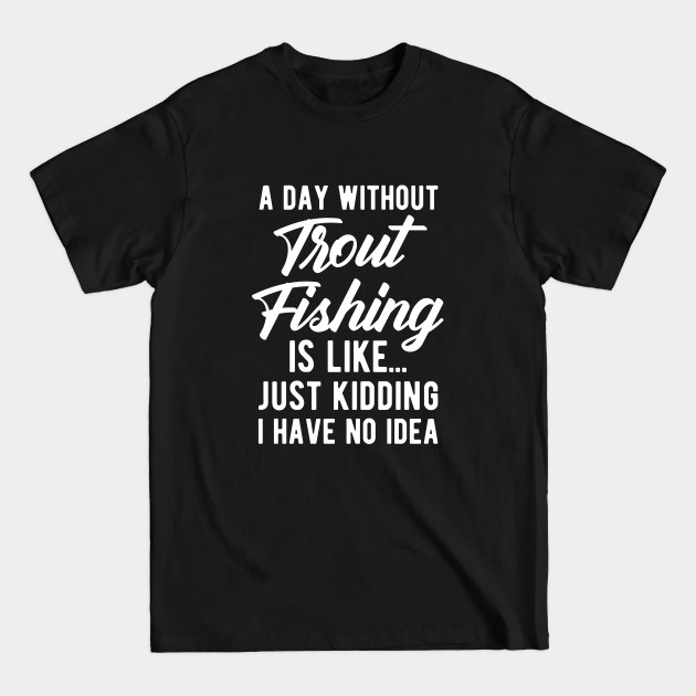 Disover Trout Fishing Funny Saying - Trout Fishing Gift - T-Shirt