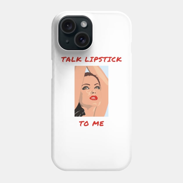 Talk lipstick to me Phone Case by IOANNISSKEVAS