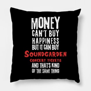 sound money cant buy happines Pillow