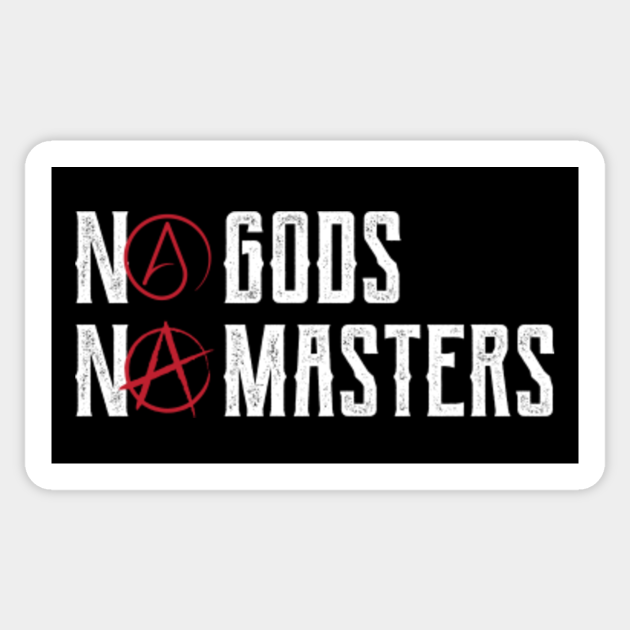 No Gods Master, Atheist Anarchist Design - No Gods No Masters Pegatina TeePublic MX