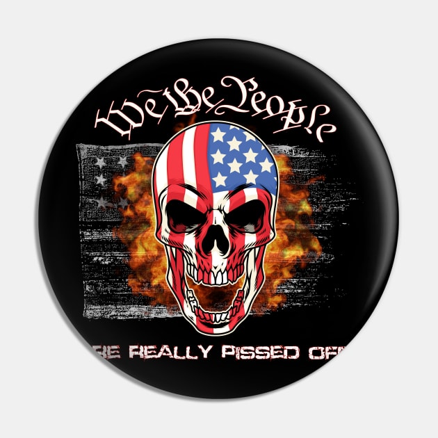 We the People are Really Pissed Off! Pin by WalkingMombieDesign