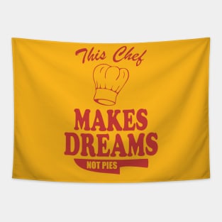 Funny Chef - This Chef Makes Dreams, Not Pies Gift Tapestry