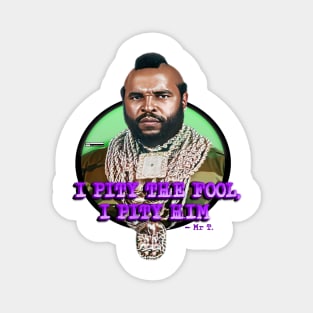 I Pity The Fool Magnet