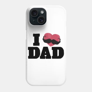 I Love Dad Phone Case