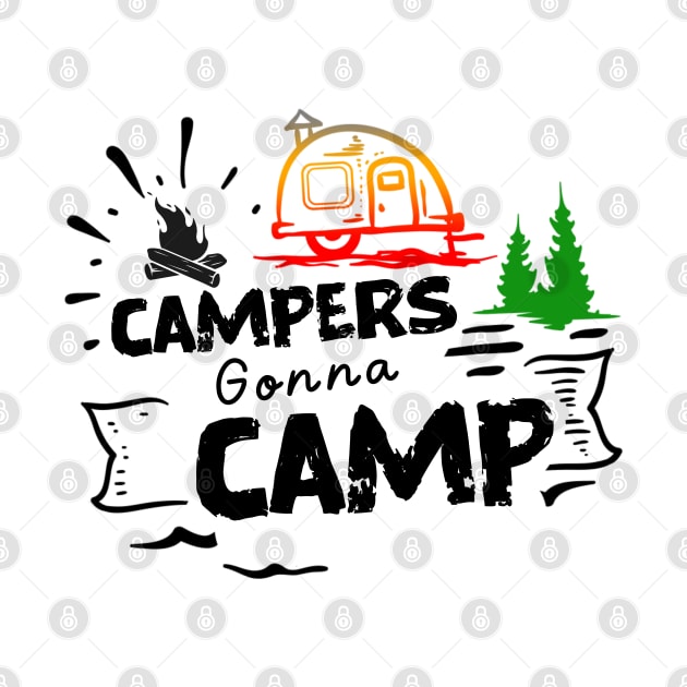 Campers Gonna Camp, Adventure Camping Is My Therapy by Cor Designs