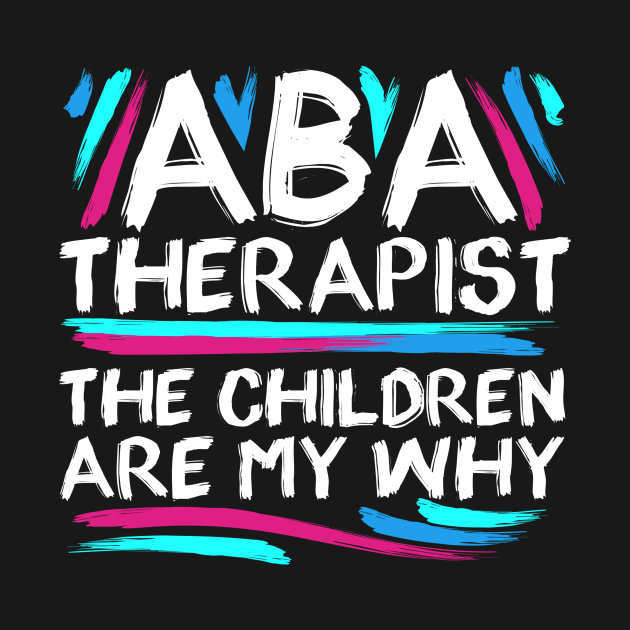 ABA Therapist Gift by TheBestHumorApparel