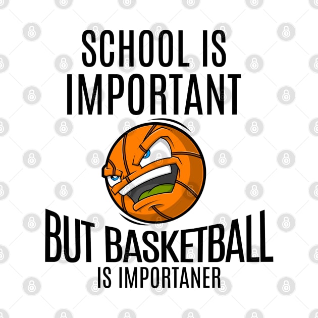 School Is Important But Basketball is Importanter by OnimakoArt