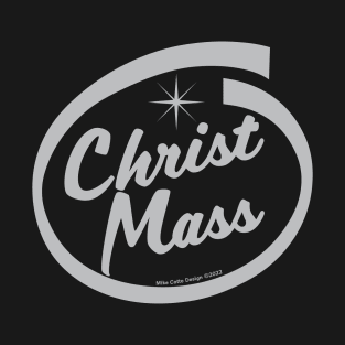 Christ Mass T-Shirt