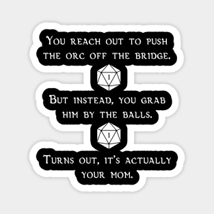 Push the Orc Off the Bridge Magnet