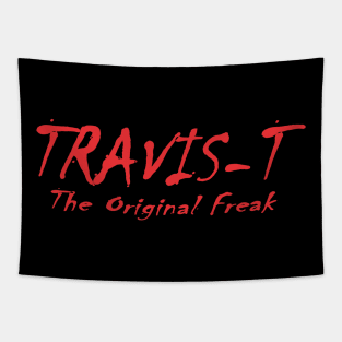 "The Original Freak" Travis-T Tapestry