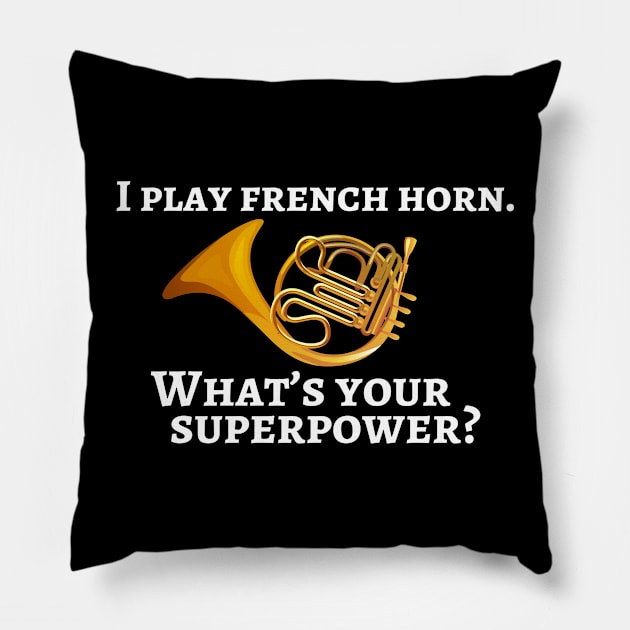 I play french horn. What’s your superpower? Pillow by cdclocks