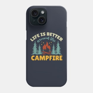 Life is Better Around The Campfire Cool Design Phone Case