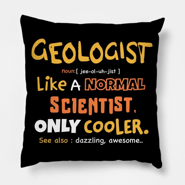 geologist definition design / Geology / Geologist / Geologist Gift / Geology Student / Funny Geology present Pillow by Anodyle