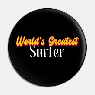 World's Greatest Surfer! Pin