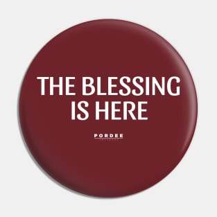 The Blessing is Here Pin