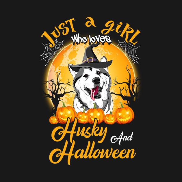 Dog Witch Just A Girl Who Loves Husky Dog And Halloween by carpenterfry